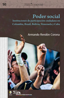 Poder social : instituciones de participacin ciudadana en Colombia, Brasil, Bolivia, Venezuela y Cuba