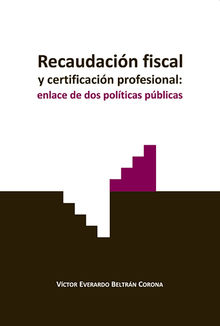 Recaudacin fiscal y certificacin profesional: enlace de dos polticas pblicas