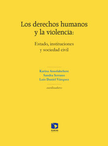 Los derechos humanos y la violencia: Estado, instituciones y sociedad civil