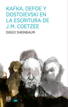 Kafka, Defoe y Dostoievski en la escritura de J.M. Coetzee