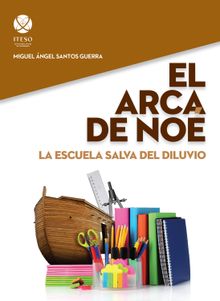 El Arca de No: la escuela salva del diluvio