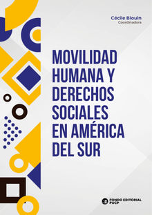 Movilidad humana y derechos sociales en Amrica del Sur