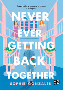 NEVER EVER GETTING BACK TOGETHER