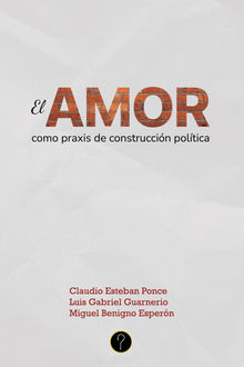 El amor como praxis de construccin poltica