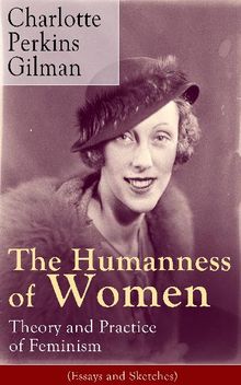 The Humanness of Women: Theory and Practice of Feminism (Essays and Sketches)