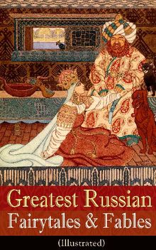 Greatest Russian Fairytales & Fables (Illustrated)