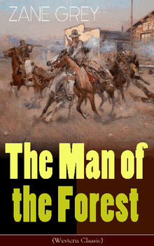 The Man of the Forest (Western Classic)