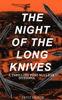 THE NIGHT OF THE LONG KNIVES (A Thrilling Post-Nuclear Dystopia)