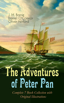 The Adventures of Peter Pan  Complete 7 Book Collection with Original Illustrations