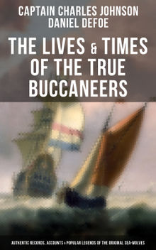 The Lives & Times of the True Buccaneers