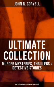 The Best Murder Mysteries & Detective Stories of John R. Coryell