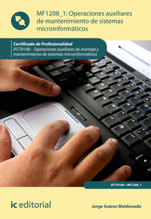 Operaciones auxiliares de mantenimiento de sistemas microinformticos. IFCT0108