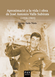 Aproximaci a la vida i obra de Jos Antonio Valls Subirats (1958-1983)