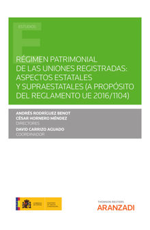 Rgimen patrimonial de las uniones registradas: aspectos estatales y supraestatales (a propsito del Reglamento UE 2016/1104)
