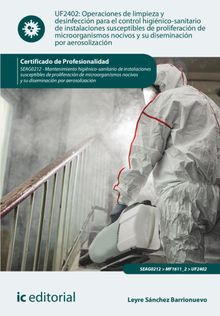 Operaciones de limpieza y desinfeccin para el control higinico-sanitario de instalaciones susceptibles de proliferacin de microorganismos nocivos y su diseminacin por aerosolizacin. SEAG0212