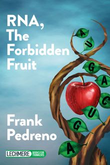 RNA, The Forbidden Fruit