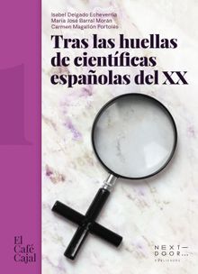 Tras las huellas de cientficas espaolas del XX