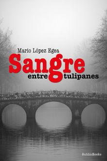 Sangre entre tulipanes