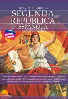 Breve historia de la Segunda Repblica espaola. Nueva edicin color