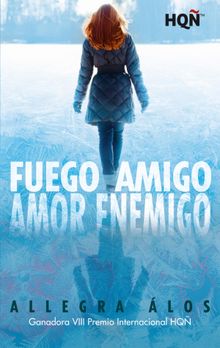 Fuego amigo, amor enemigo (Ganadora VIII Premio Internacional HQ)