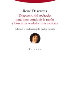 Discurso del mtodo para bien conducir la razn y buscar la verdad en las ciencias