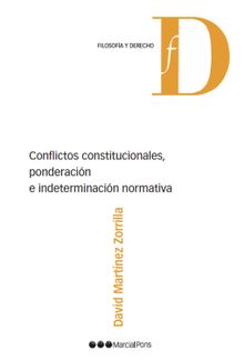 Conflictos constitucionales, ponderacin e indeterminacin normativa