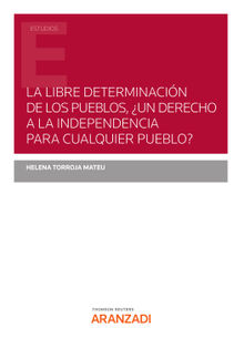 La libre determinacin de los pueblos, un derecho a la independencia para cualquier pueblo?