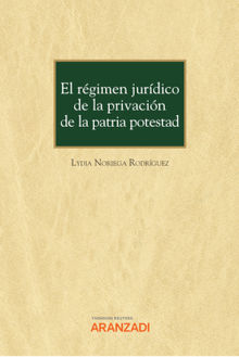 El rgimen jurdico de la privacin de la patria potestad