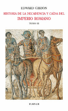 Historia de la decadencia y cada del Imperio Romano. Tomo III