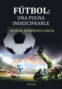 Ftbol: una pugna indescifrable