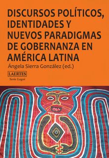 Discursos polticos, identidades y nuevos paradigmas de gobernanza en Amrica Latina