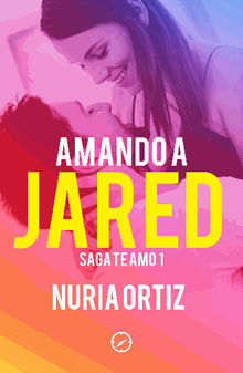 Amando a Jared (Serie Te amo 1)