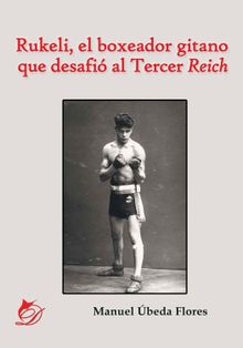 Rukeli, el boxeador gitano que desafi al Tercer Reich