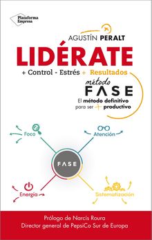 Lidrate: Mtodo FASE - El mtodo definitivo para ser ms productivo