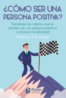 Cmo ser una persona positiva?