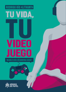 Tu vida, tu videojuego