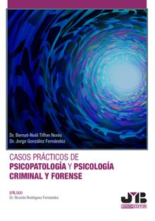 Casos prcticos de psicopatologa y psicologa criminal y forense