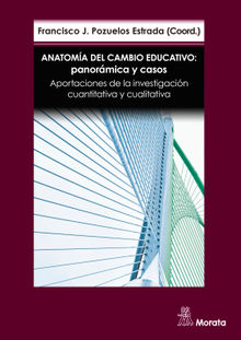 Anatoma del cambio educativo: panormica y casos. Aportaciones de la investigacin cuantitativa y cualitativa