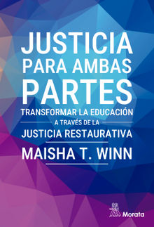 Justicia para ambas partes. Transformar la educacin a travs de la justicia restaurativa