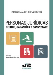 Personas jurdicas. Delitos, garantas y compliance