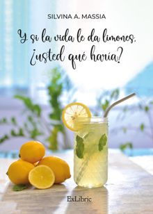 Y si la vida le da limones, usted qu hara?