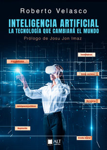 Inteligencia Artificial. La tecnologa que cambiar el mundo