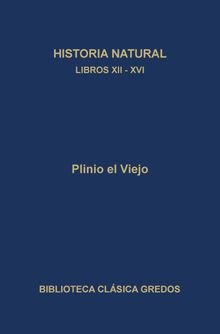 Historia natural. Libros XII-XVI