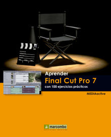 Aprender Final Cut Pro 7 con 100 ejercicios prcticos