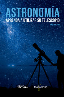 Astronoma. Aprenda a utilizar su telescopio