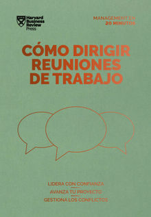 Cmo dirigir reuniones de trabajo. Serie Management en 20 minutos