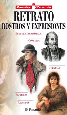 Manuales Parramn: Retrato, rostros y expresiones