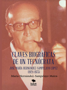 Claves biogrficas de un tecncrata: Jos Mara Hernndez-Sampelayo Lpez (1924-1975)