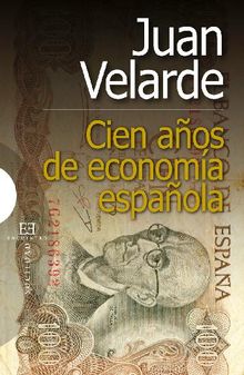 Cien aos de economa espaola