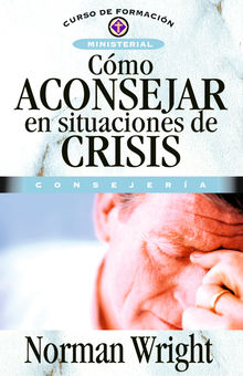 Cmo aconsejar en situaciones de crisis